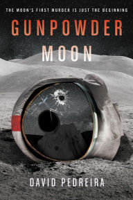 Title: Gunpowder Moon, Author: David Pedreira