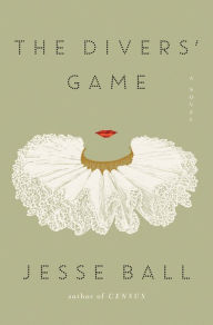 Title: The Divers' Game, Author: Jesse Ball