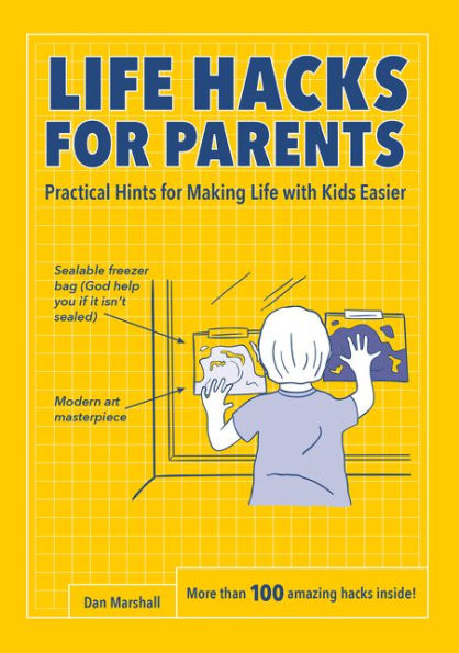 Life Hacks for Parents: Practical Hints Making with Kids Easier