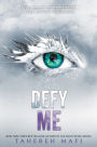 Defy Me (Shatter Me Series #5)