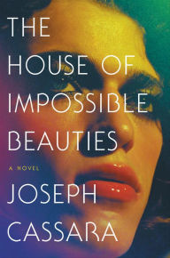 Online free books no download The House of Impossible Beauties by Joseph Cassara  9780062677006 (English Edition)