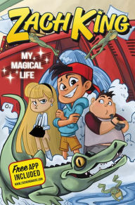 Title: My Magical Life (Zach King Trilogy Series #1), Author: Zach King