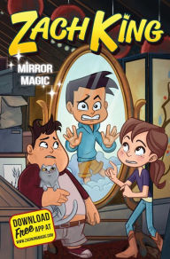 Title: Mirror Magic (Zach King Trilogy Series #3), Author: Zach King