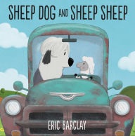 Title: Sheep Dog and Sheep Sheep, Author: Eric Barclay