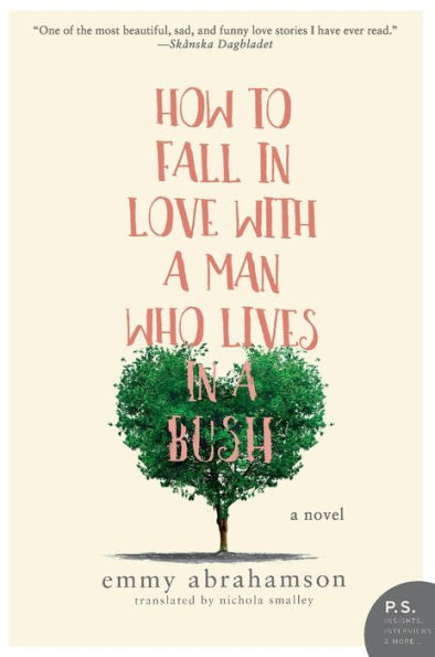 How to Fall Love with A Man Who Lives Bush: Novel