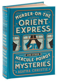 Murder on the Orient Express and Other Hercule Poirot Mysteries (Barnes & Noble Collectible Editions)