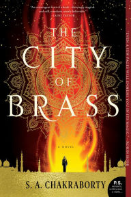 Title: The City of Brass (Daevabad Trilogy #1), Author: S. A. Chakraborty