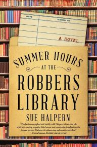 Title: Summer Hours at the Robbers Library, Author: Sue Halpern