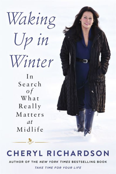 Waking Up in Winter: In Search of What Really Matters at Midlife