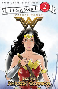 Title: Wonder Woman: I Am an Amazon Warrior, Author: Steve Korte