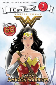 Title: Wonder Woman: I Am an Amazon Warrior, Author: Steve Korte