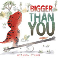 Title: Bigger Than You, Author: Hyewon Kyung