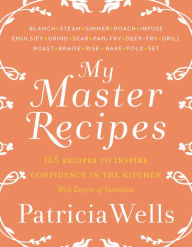 Title: My Master Recipes, Author: Patricia Wells