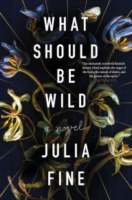 Download free ebooks for ipod nano What Should Be Wild: A Novel