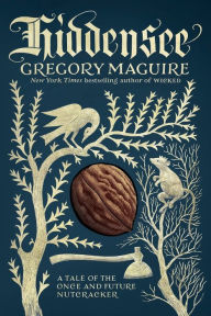 Title: Hiddensee: A Tale of the Once and Future Nutcracker, Author: Gregory Maguire