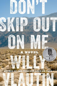 Title: Don't Skip Out on Me, Author: Willy Vlautin