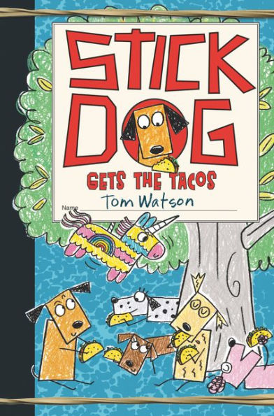 Stick Dog Gets the Tacos (Stick Series #9)