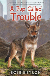 Title: A Pup Called Trouble, Author: Bobbie Pyron