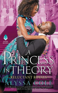 Title: A Princess in Theory: Reluctant Royals, Author: Alyssa Cole