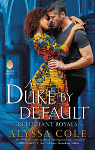 Title: A Duke by Default (Reluctant Royals Series #2), Author: Alyssa Cole