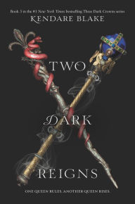 Title: Two Dark Reigns (Three Dark Crowns Series #3), Author: Kendare Blake
