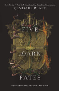 Title: Five Dark Fates (Three Dark Crowns Series #4), Author: Kendare Blake