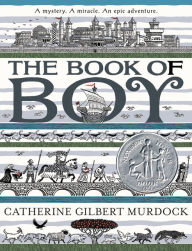 Title: The Book of Boy: A Newbery Honor Award Winner, Author: Catherine Gilbert Murdock