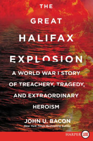 Title: The Great Halifax Explosion, Author: John U. Bacon
