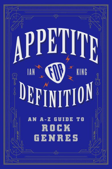 Appetite for Definition: An A-Z Guide to Rock Genres