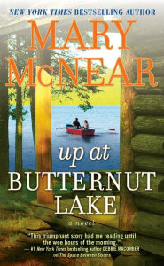 Title: Up at Butternut Lake: A Novel, Author: Mary McNear