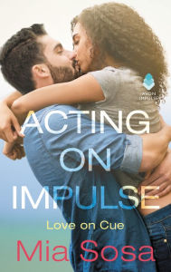 Title: Acting on Impulse, Author: Mia Sosa