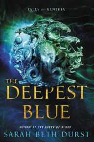 Title: The Deepest Blue: Tales of Renthia, Author: Sarah Beth Durst