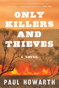 Title: Only Killers and Thieves, Author: Paul Howarth