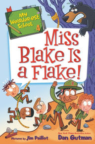 Title: My Weirder-est School #4: Miss Blake Is a Flake!, Author: Dan Gutman