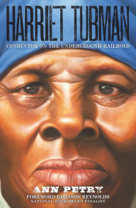 Title: Harriet Tubman: Conductor on the Underground Railroad, Author: Ann Petry