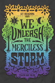 Title: We Unleash the Merciless Storm, Author: Tehlor Kay Mejia