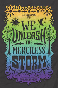 Title: We Unleash the Merciless Storm, Author: Tehlor Kay Mejia