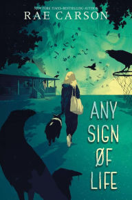 Title: Any Sign of Life, Author: Rae Carson