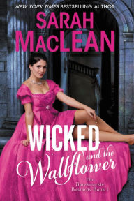 Free ebook downloading Wicked and the Wallflower: Bareknuckle Bastards Book 1 in English CHM by Sarah MacLean 9780062692061