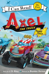 Title: Axel the Truck: Speed Track, Author: J. D. Riley