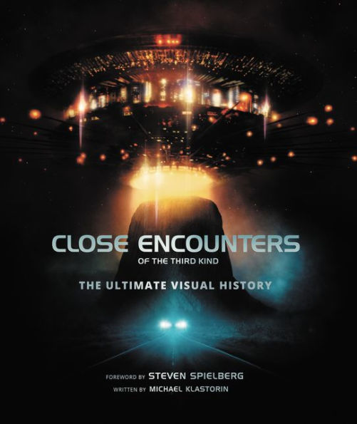 Close Encounters of the Third Kind: The Ultimate Visual History