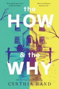 Title: The How & the Why, Author: Cynthia Hand