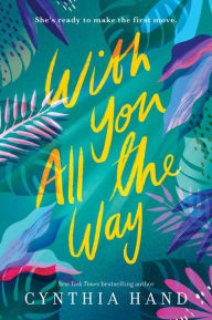 Title: With You All the Way, Author: Cynthia Hand