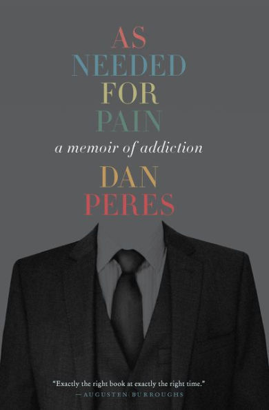 As Needed for Pain: A Memoir of Addiction