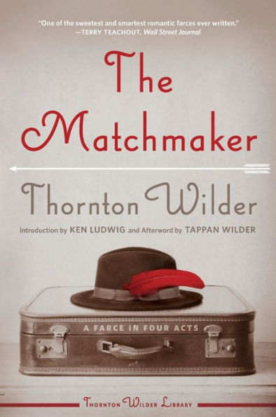 The Matchmaker: A Farce Four Acts