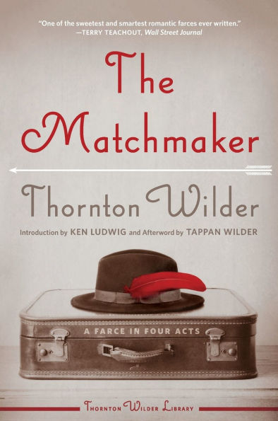 The Matchmaker: A Farce in Four Acts