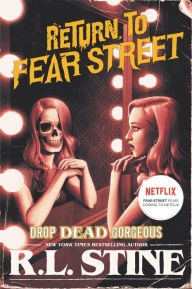 Title: Drop Dead Gorgeous (Return to Fear Street Series #3), Author: R. L. Stine