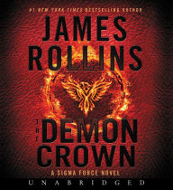 Title: The Demon Crown (Sigma Force Series), Author: James Rollins