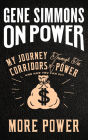 On Power: My Journey Through the Corridors of Power and How You Can Get More Power