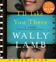 Title: I'll Take You There Low Price CD: A Novel, Author: Wally Lamb